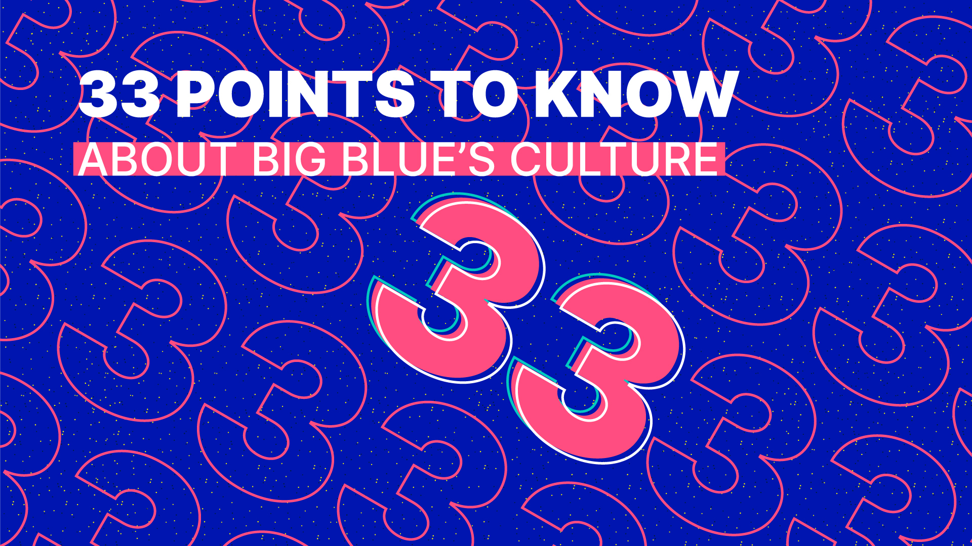 33 things to know about Big Blue’s culture